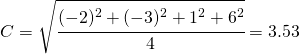 \[C=\sqrt{\cfrac{(-2)^2+(-3)^2+1^2+6^2}{4}}=3.53\]